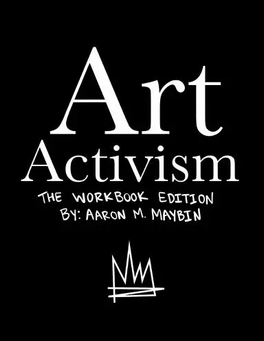 Art Activism Workbook: Volume 1 1