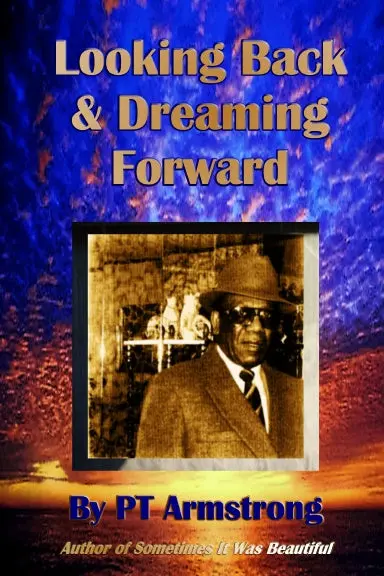 Looking Back And Dreaming Forward 1