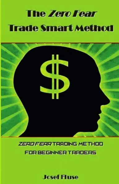 The Zero Fear Trade Smart Method 1