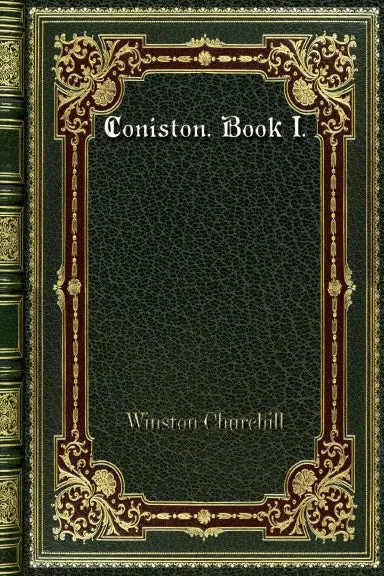 Coniston. Book I. 1