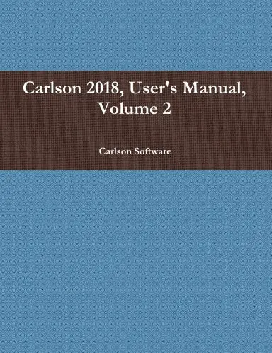 Carlson 2018, User's Manual, Volume 2 1