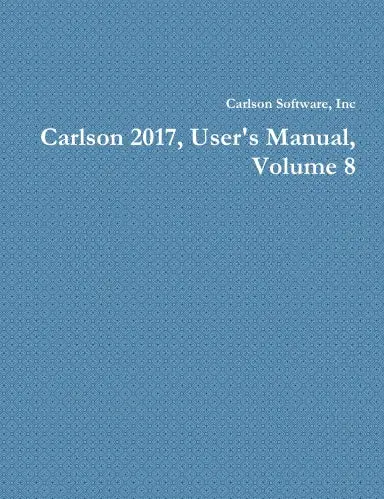 Carlson 2017, User's Manual, Volume 8 1