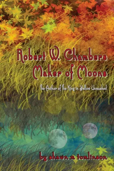 Robert W. Chambers: Maker Of Moons 1
