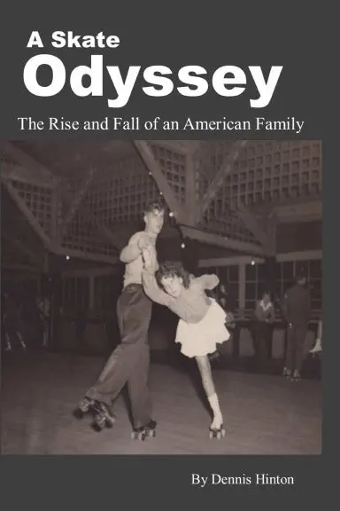 A Skate Odyssey: The Rise And Fall Of An American Family 1