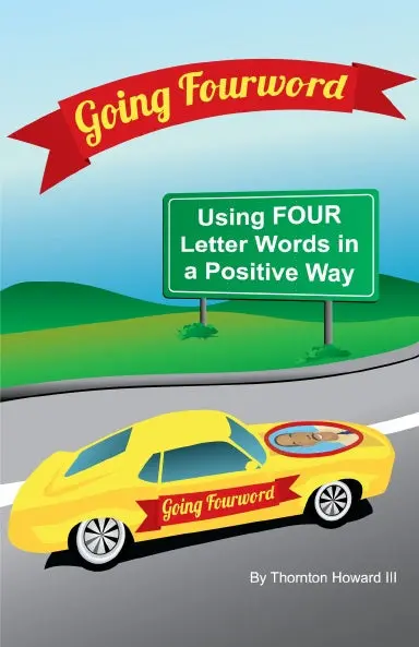 Going Fourword: Using Four Letter Words In A Positive Way 1