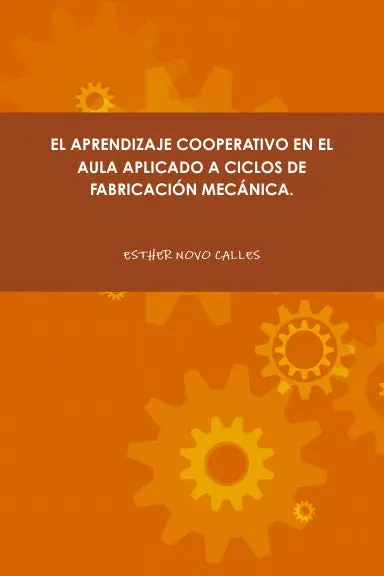 El Aprendizaje Cooperativo En El Aula Aplicado A Ciclos De Fabricacion Mecanica 1