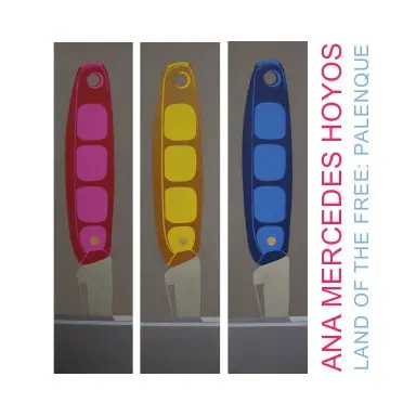 Ana Mercedes Hoyos: Land Of The Free, Palenque 1