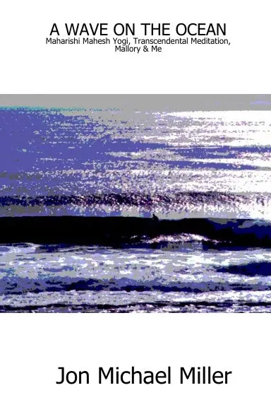 A Wave On The Ocean:  Maharishi Mahesh Yogi, Transcendental Meditation, Mallory & Me 1