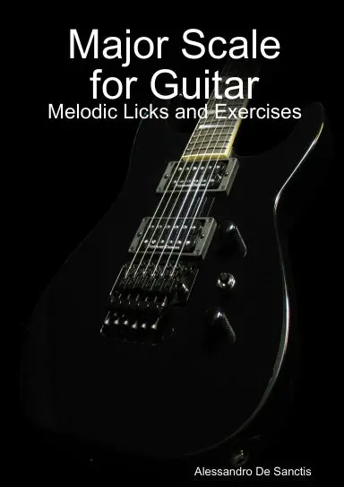 Major Scale For Guitar - Melodic Licks And Exercises 1