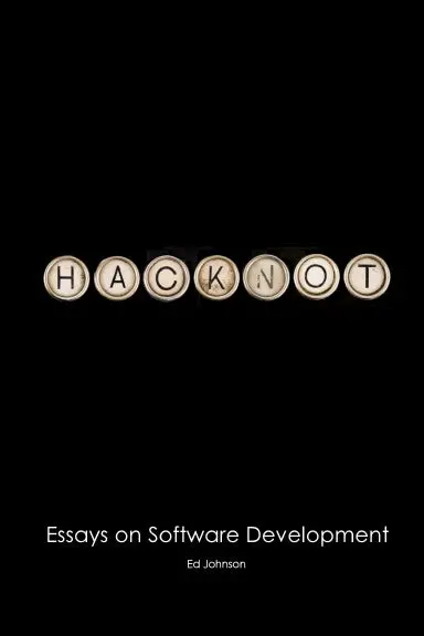 Hacknot : Essays On Software Development 1