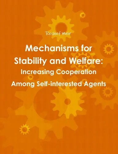 Mechanisms For Stability And Welfare: Increasing Cooperation Among Self-Interested Agents 1