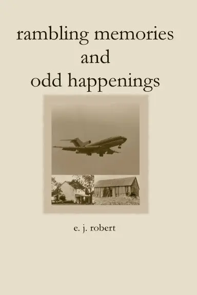 Rambling Memories And Odd Happenings 1