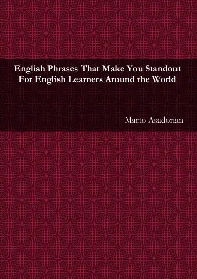 English Phrases That Make You Standout:For English Learners Around The World 1