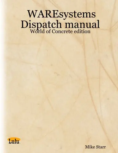Waresystems Dispatch Manual - World Of Concrete 2007 Edition 1