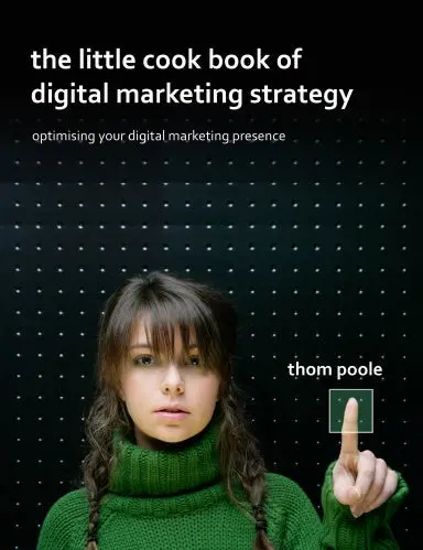 The Little Cook Book Of Digital Marketing Strategy 1