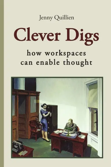 Clever Digs: How Workspaces Can Enable Thought 1