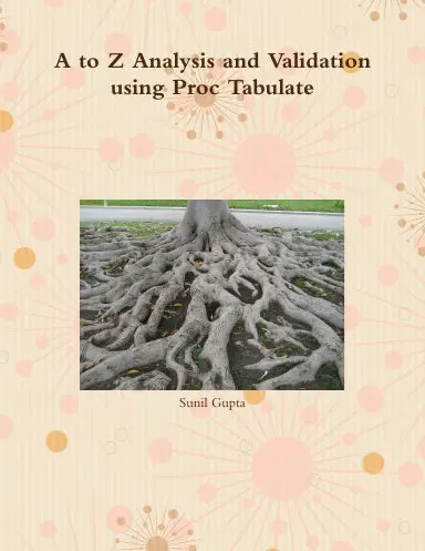 A To Z Analysis And Validation Using Proc Tabulate 1