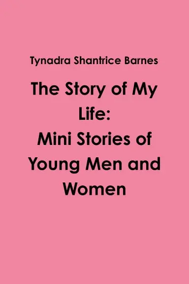 Story Of My Life: Mini Stories Of Young Women And Men 1
