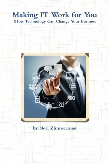 Making It Work For You (How Technology Can Change Your Business) 1