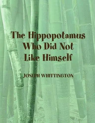 The Hippopotamus Who Did Not Like Himself 1