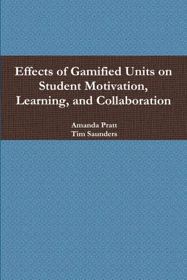 Effects Of Gamified Units On Student Motivation, Learning, And Collaboration 1