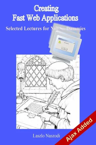 Creating Fast Web Applications - Selected Lectures For Not-So-Dummies 1