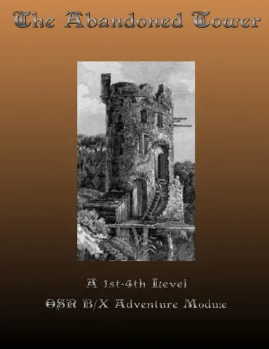 The Abandoned Tower (An Osr B/X Style Rpg Adventure Module) 1