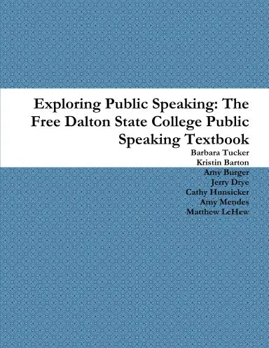 Exploring Public Speaking: The Free Dalton State College Public Speaking Textbook 1