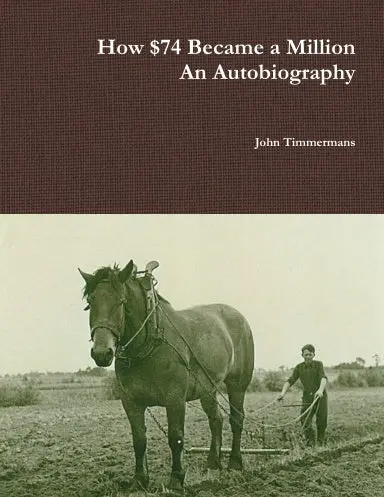 How $74 Became A Million - An Autobiography 1