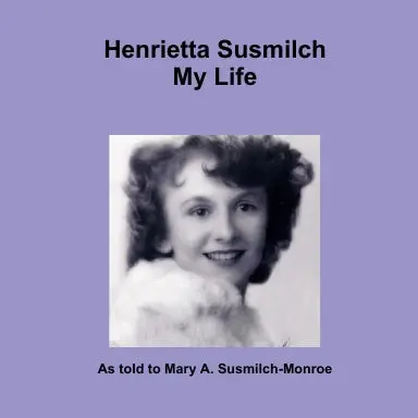 Henrietta Susmilch My Life 1