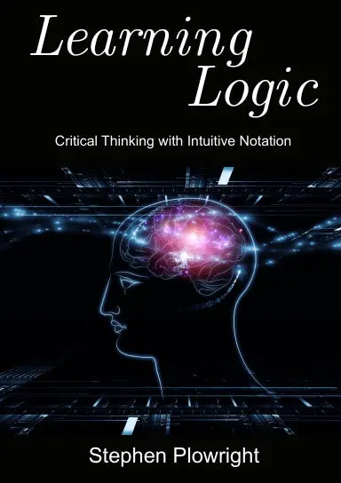 Learning Logic: Critical Thinking With Intuitive Notation 1