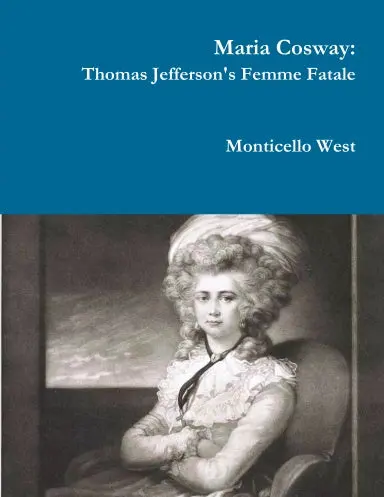 Maria Cosway: Thomas Jefferson's Femme Fatale Or Failed Miniaturist Artist? 1