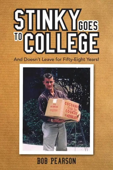 Stinky Goes To College: And Doesnõt Leave For Fifty-Eight Years! 1