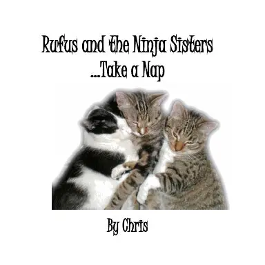 Rufus And The Ninja Sisters Take A Nap 1