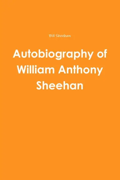 Autobiography Of William Anthony Sheehan 1