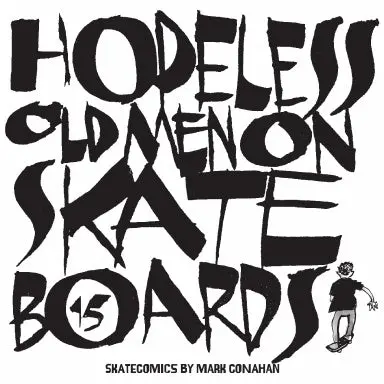 Hopeless Old Men On Skateboards Volume Fifteen 1