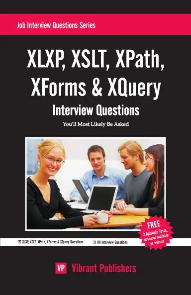Xslt, Xlxp, Xpath, Xforms & Xquery Interview Questions You'll Most Likely Be Asked 1