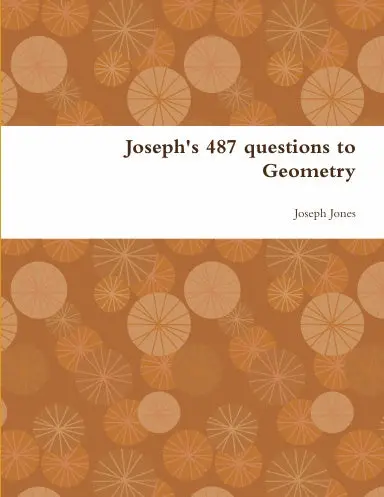 Joseph's 487 Questions To Geometry 1