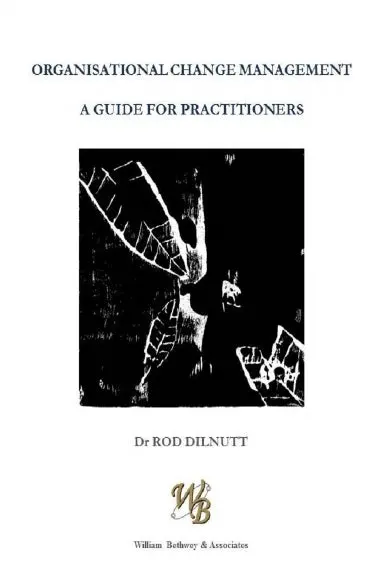 Organisational Change Management: A Guide For Practitioners 1