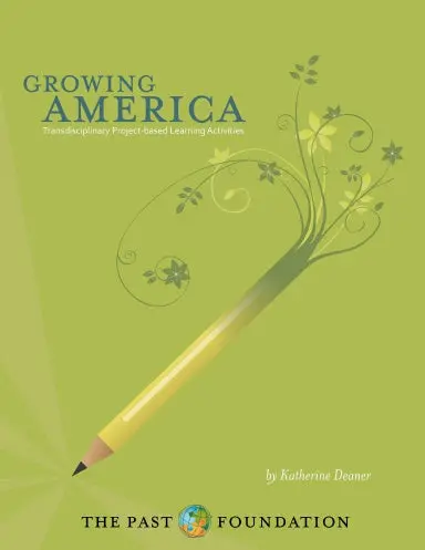Growing America: Transdisciplinary Project-Based Learning Activities 1
