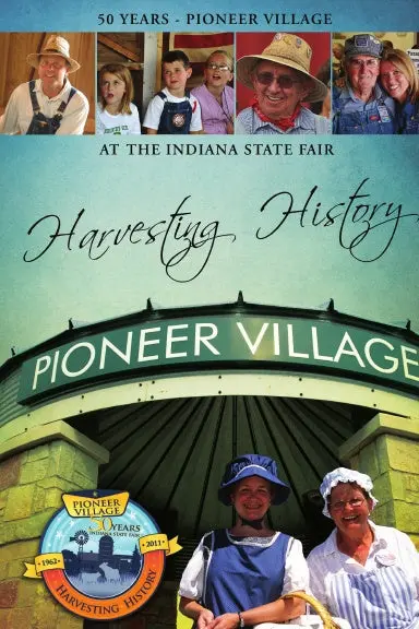 Harvesting History: 50 Years Of The Pioneer Village At The Indiana State Fair 1