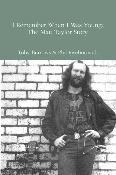 I Remember When I Was Young: The Matt Taylor Story 1