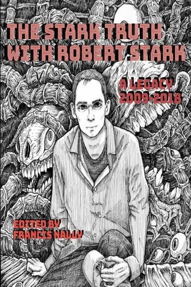 The Stark Truth With Robert Stark: A Legacy 2009-2018 1