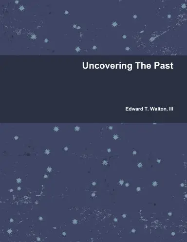 Uncovering The Past 1