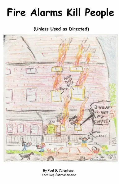 Fire Alarms Kill People (Unless Used As Directed) 1