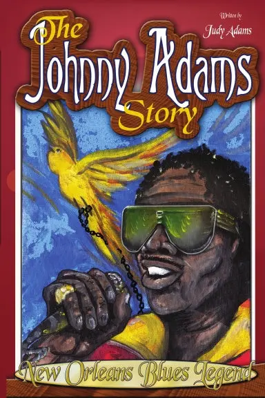 The Johnny Adams Story, New Orleans Famous Blues Legend 1