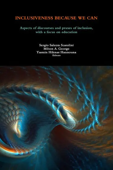 Inclusiveness Because We Can: Aspects Of Discourses And Praxes Of Inclusion, With A Focus On Education 1