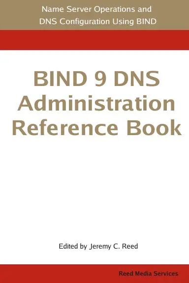 Bind 9 Dns Administration Reference Book 1