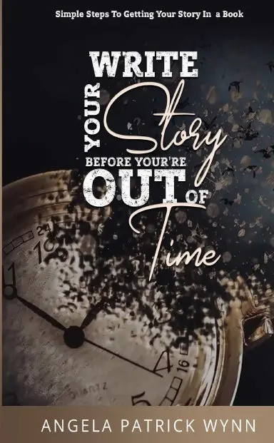 Write Your Story Before Youõre Out Of Time 1