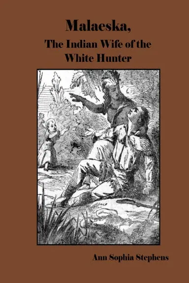 Malaeska,  The Indian Wife Of The White Hunter 1